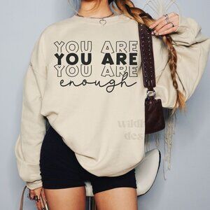 You Are Enough Sweatshirt, Mental Health Sweatshirt - Sand